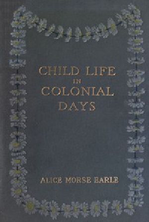 [Gutenberg 43863] • Child Life in Colonial Days